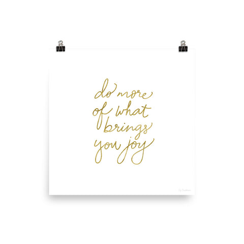 Do More of What Brings You Joy • Art Print